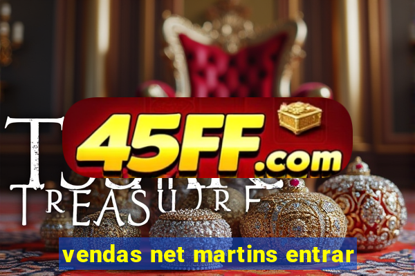 vendas net martins entrar
